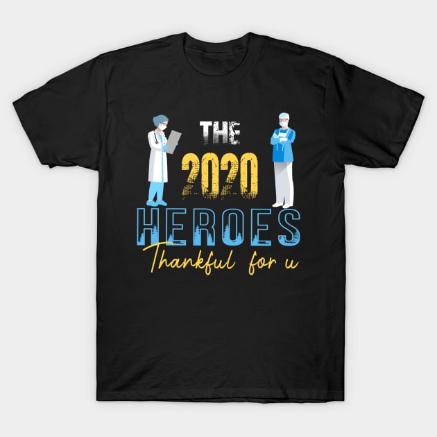 The 2020 Heroes Nurse Doctor HealthCare Physician Gift T-Shirt by Productcy